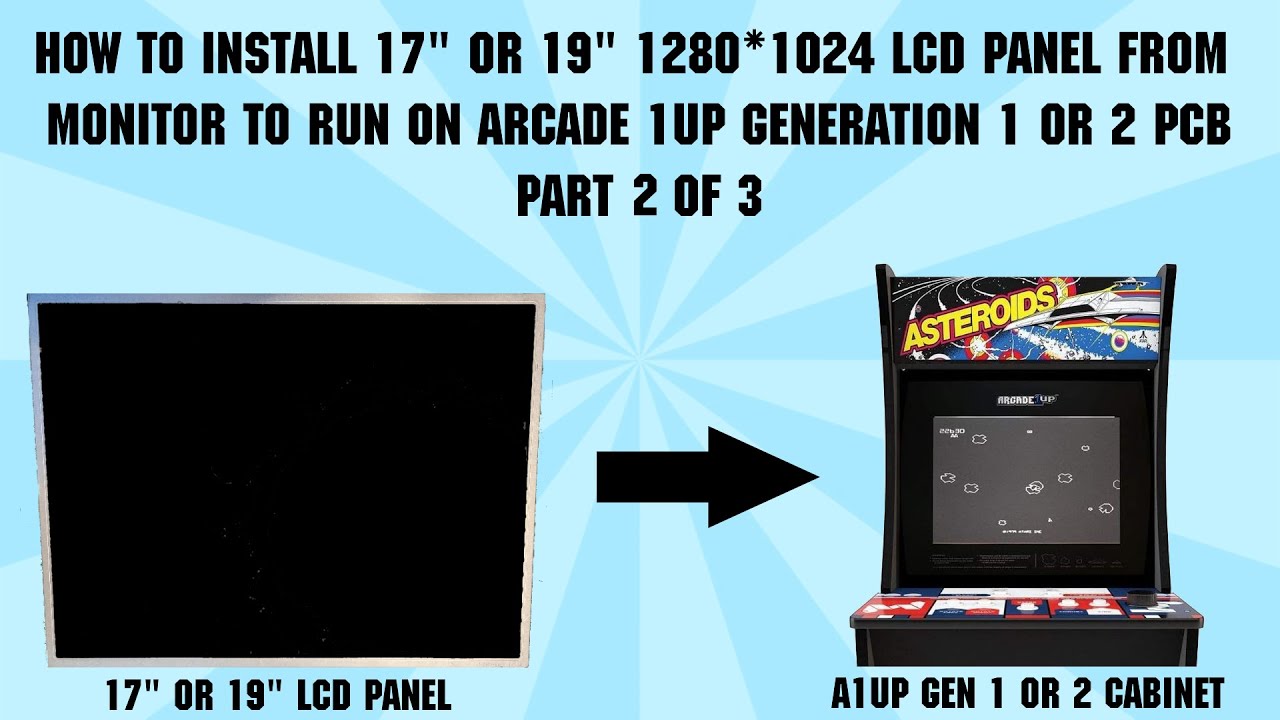 ARCADE 1UP MOD: How To Install 17/19"  LCD Panel From Monitor To Run On A1UP Gen 1/2 PCB -  PART 2