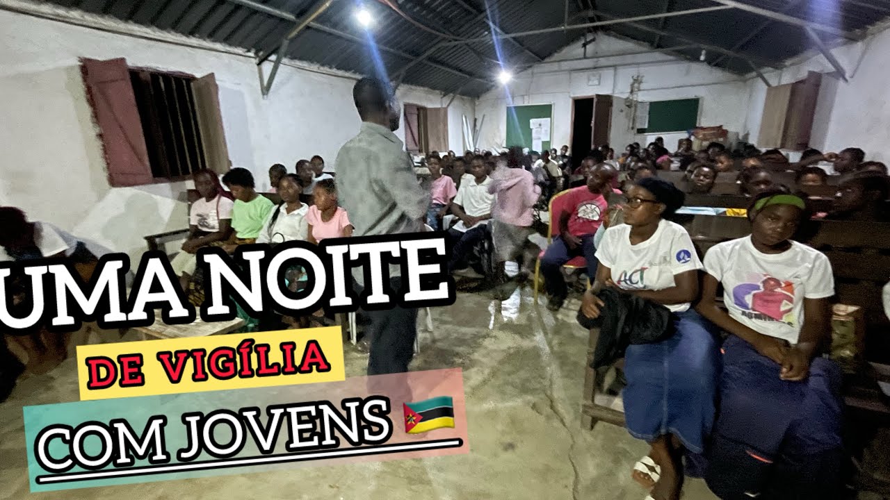 Noite de vigília dos jovens em Marromeu 🇲🇿