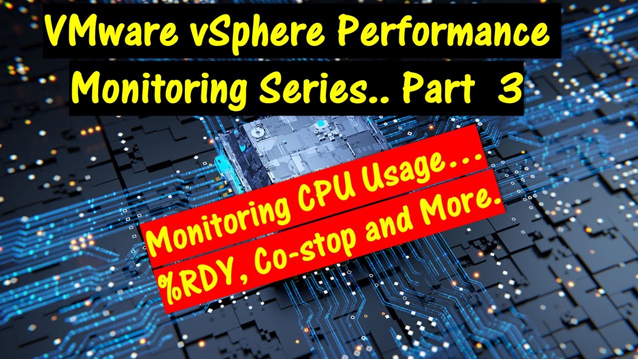 VMware vSphere Performance Monitoring Series - Part 3.. \\ Monitoring CPU Resources?