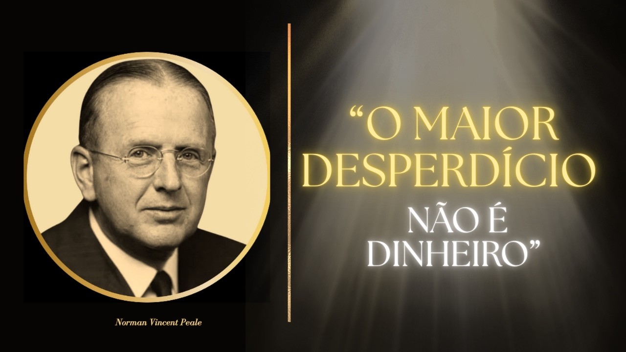 OUÇA ISSO AGORA MESMO... Porque Você Está Vivendo Abaixo do Seu Potencial I Norman Vincent Peale