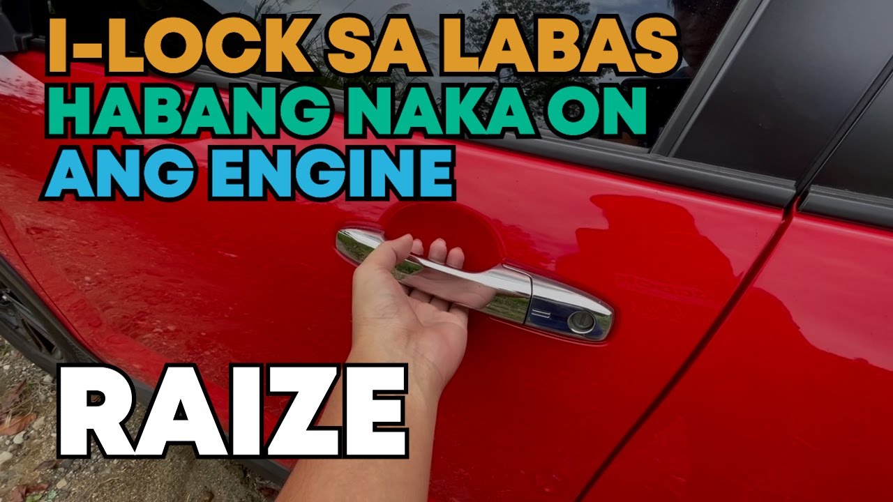 PANO I LOCK YUNG DOOR WHILE ENGINE IS ON  - TOYOTA RAIZE