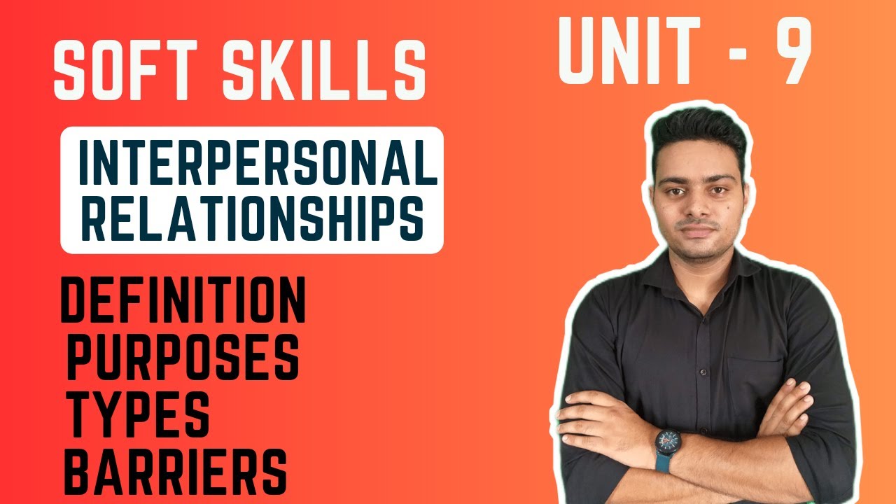 Soft Skills Psychology | Interpersonal Relationship | Barriers of IPR | Types of IPR