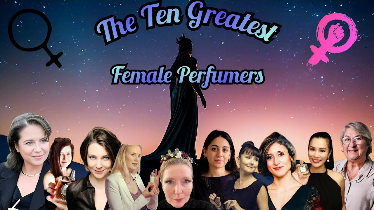 The 10 Greatest Female Perfumers Ever - International Women's Day 2024