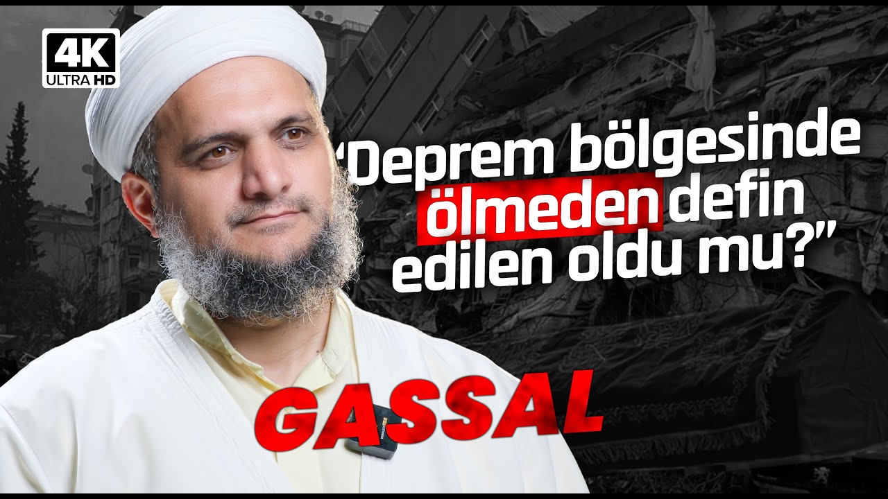 &Ouml;lmeden Defin Yapıldı mı? DEPREM B&Ouml;LGESİNDEKİ GASSAL