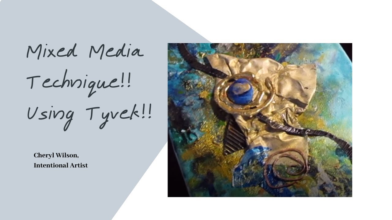 Another Mixed Media Technique. The Secret to using Tyvek in your Abstract Painting.