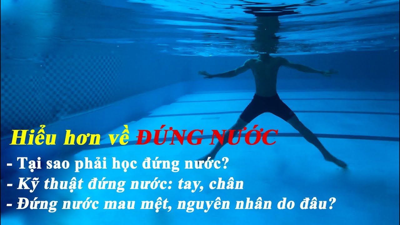Học ĐỨNG NƯỚC, cách đứng nước hiệu quả và ứng dụng của đứng nước trong khi bơi