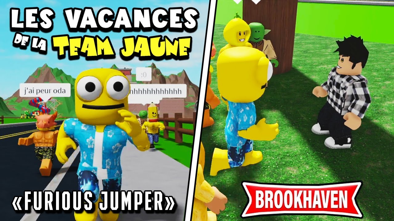 LES VACANCES DE LA TEAM JAUNE (FURIOUS JUMPER NOUS REJOINS) #2 - BROOKHAVEN RP