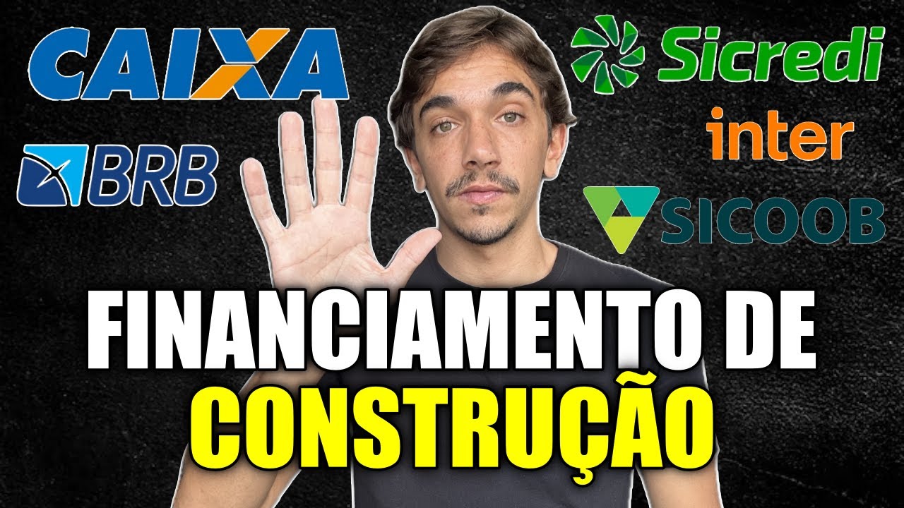 5 BANCOS QUE FAZEM FINANCIAMENTO DE CONSTRUÇÃO