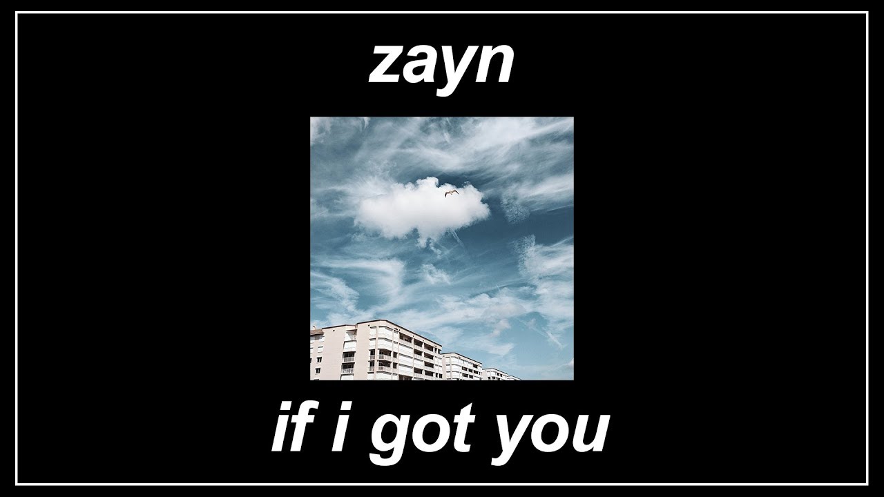 If I Got You - ZAYN (Lyrics)