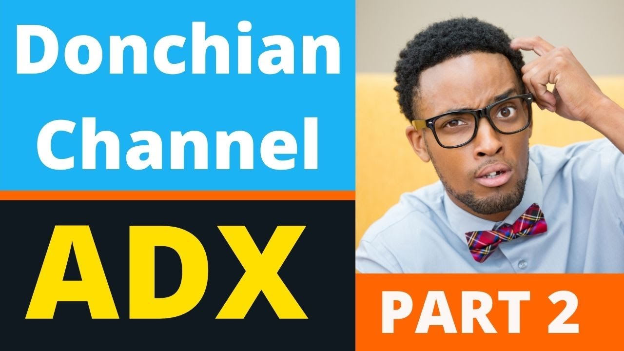 Стратегия канала Дончиана + стратегия на основе индикатора ADX - Свинговая стратегия - ПРОВЕРЕНО ...