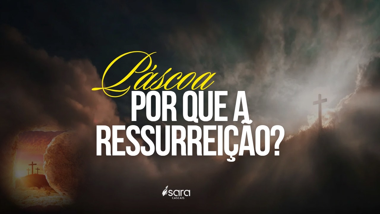 Por que a Ressurei&ccedil;&atilde;o? Com os Prs Aisle e Viviane Rodrigues | #SARACASCAIS
