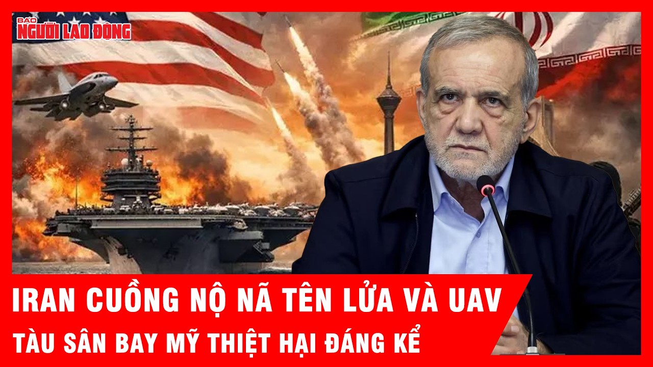 Iran tuyên bố nã tên lửa và UAV vào thẳng tàu sân bay USS Abraham Lincoln của Mỹ | Tin tức