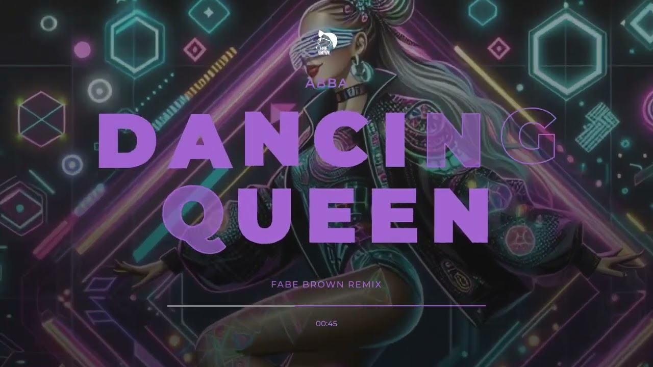 ABBA - DANCING QUEEN (FABE BROWN REMIX)