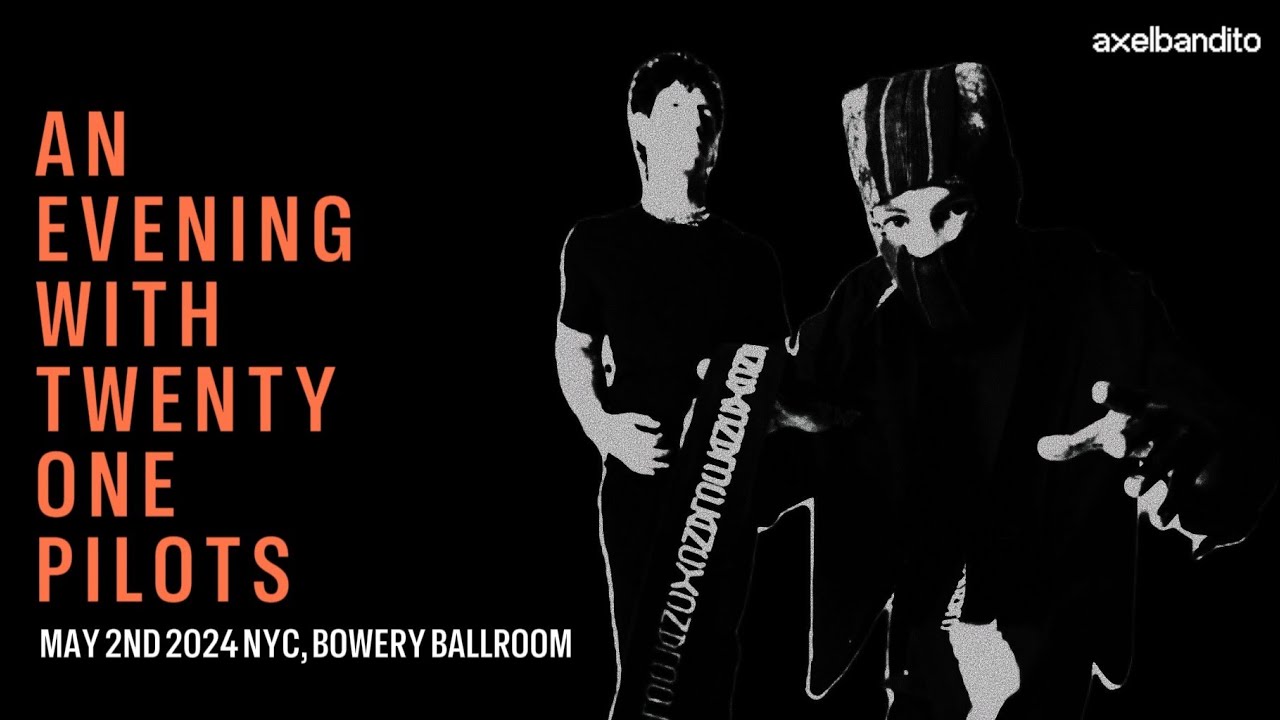 Twenty One Pilots: An Evening With TØP: Live at Bowery Ballroom [NYC, USA, May 2nd 2024] [RECAP]