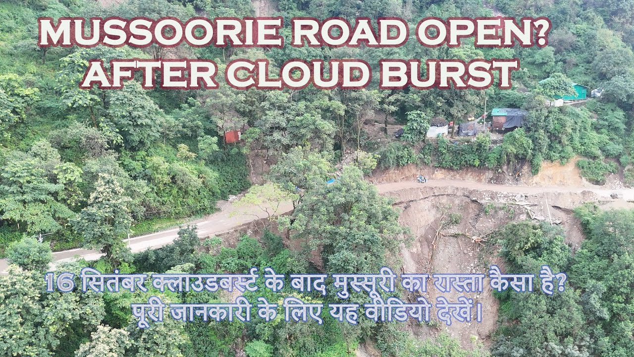 🌧️After the Cloudburst: 🚗Latest Road Status from Dehradun to Mussoorie | 🚧Safe to Travel or Not?
