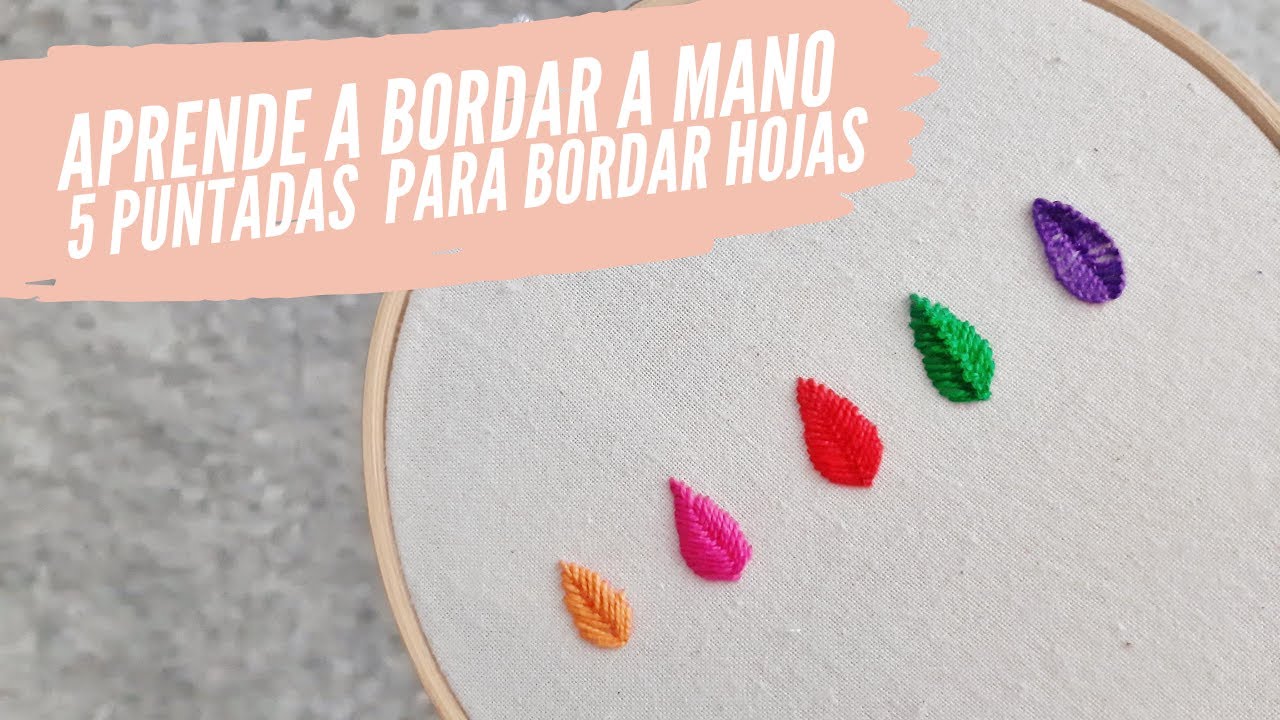 APRENDE A BORDAR A MANO: 5 puntadas para bordar hojas
