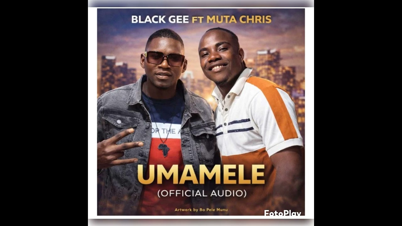 Black G Ft Muta Chris -Umamele