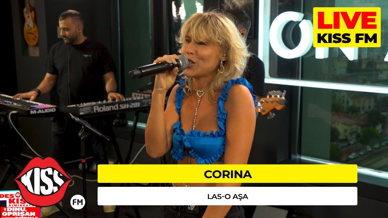 CORINA - Las-o așa (Live @ KISS FM) #premieraLive