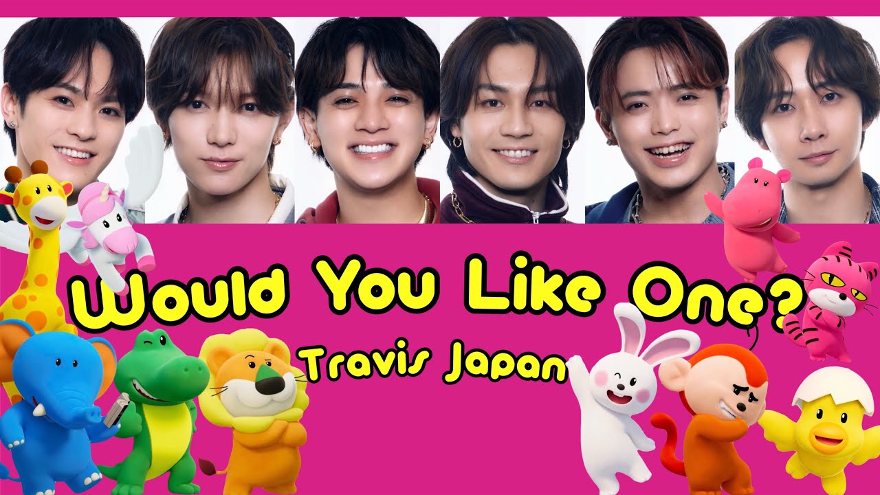 Would You Like One?-Travis Japan【パート分け/歌詞/和訳/日本語字幕】