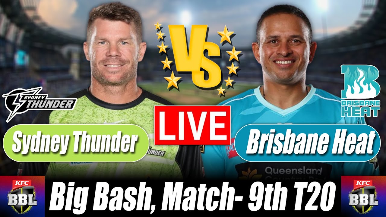 BBL score 2025 | Brisbane Heat vs Sydney Thunder 9th T20 Commentary & Cricket Analysis
