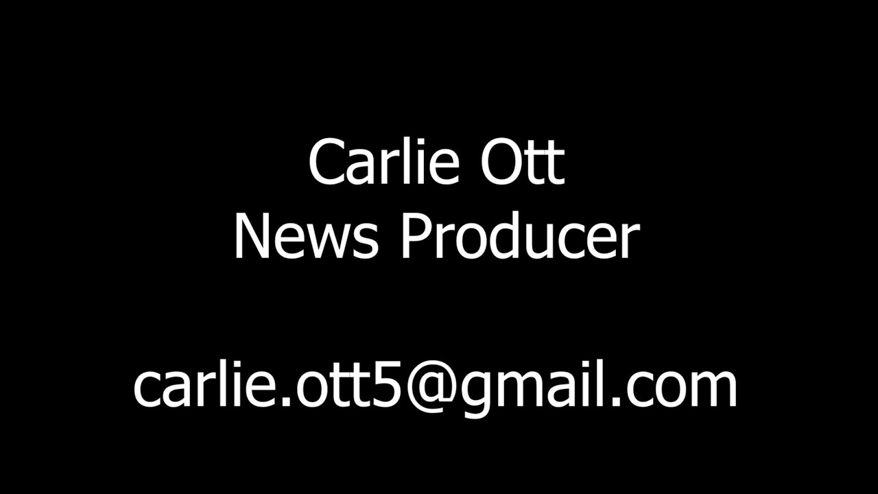 Carlie Ott News Producer Reel April 2020