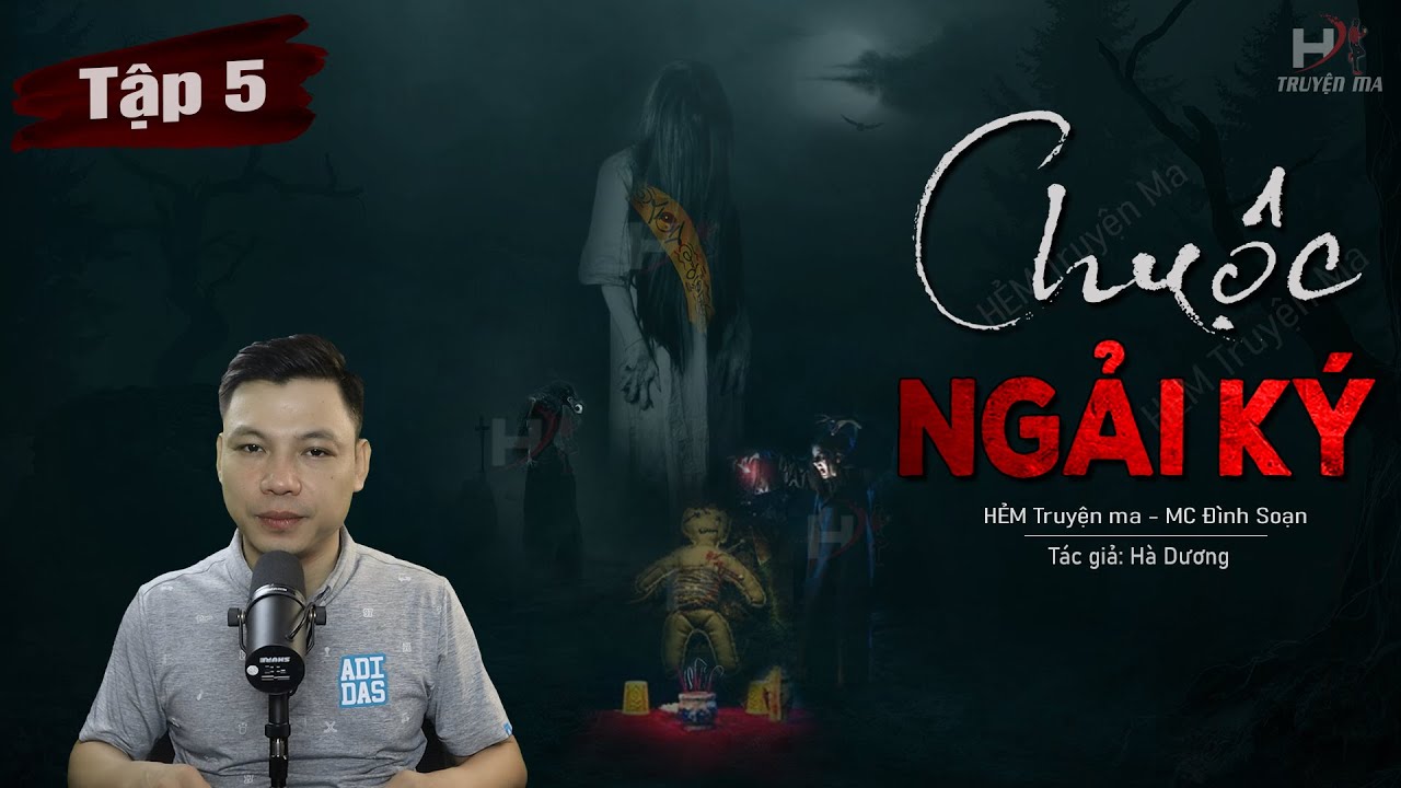 [Tập 5] Truyện Ma: Chuộc Ngải Ký - THỦY TÁNG Cải Mệnh Tái Sinh TG Hà Dương MC Đình Soạn Kể
