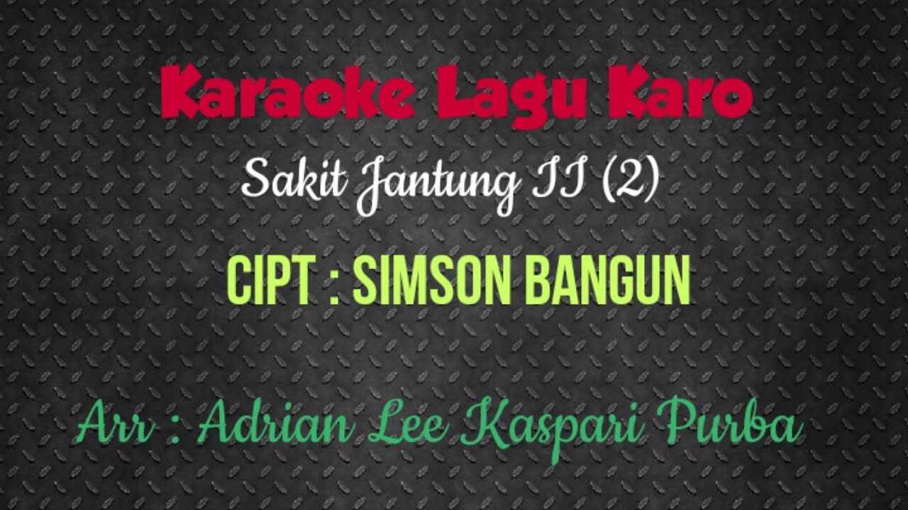KARAOKE LAGU KARO || Sakit Jantung 2 (II) - Harto Tarigan