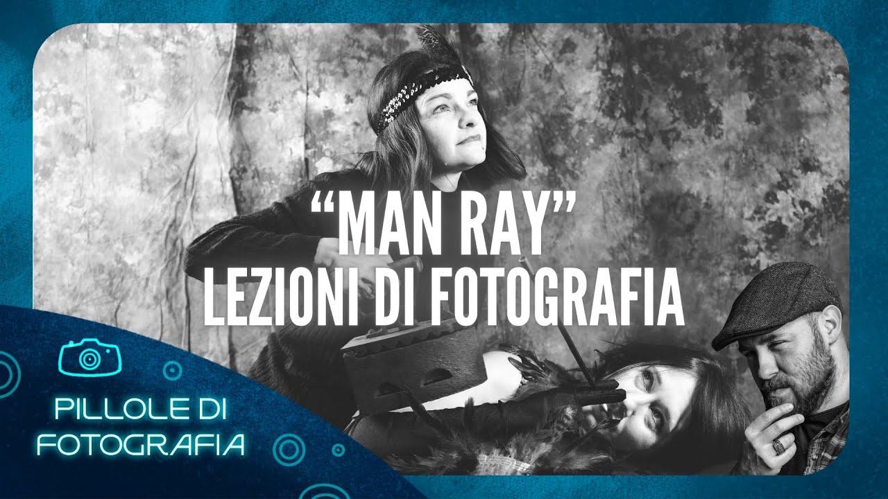 Lezioni di fotografia - Man Ray