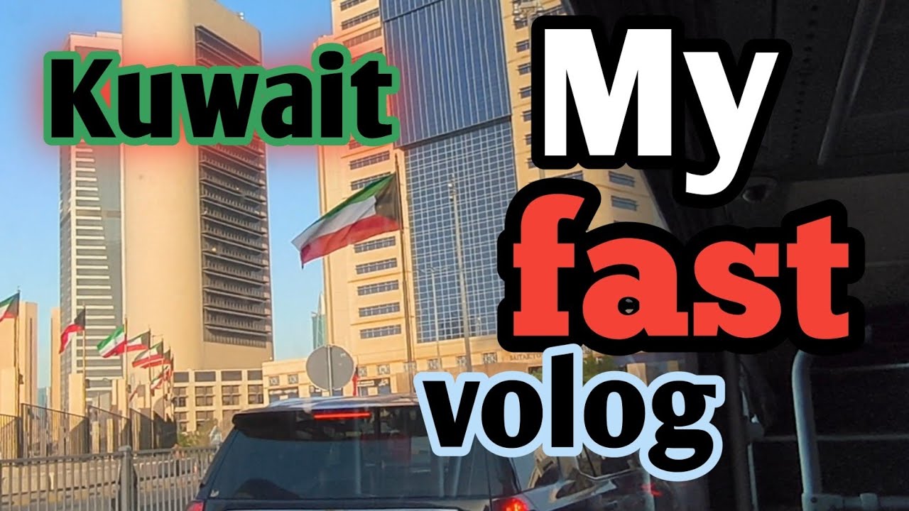 My fast vlog in Kuwait 