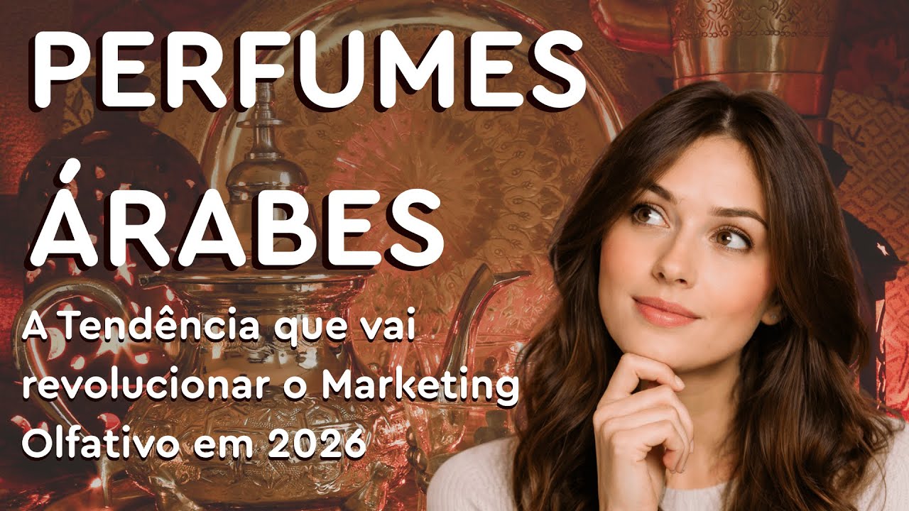 Perfumes Árabes: Luxo, Memória e Experiência no Marketing Olfativo