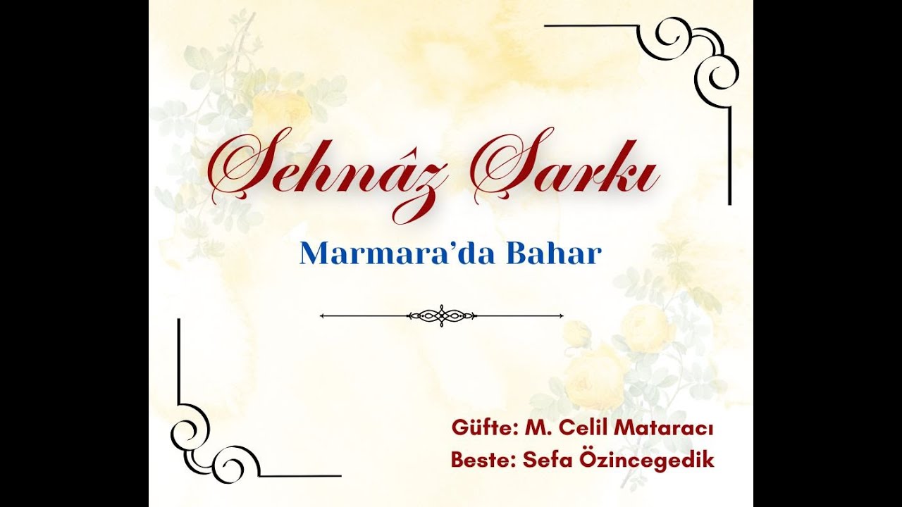 Şehnâz Şarkı - Marmara'da Bahar