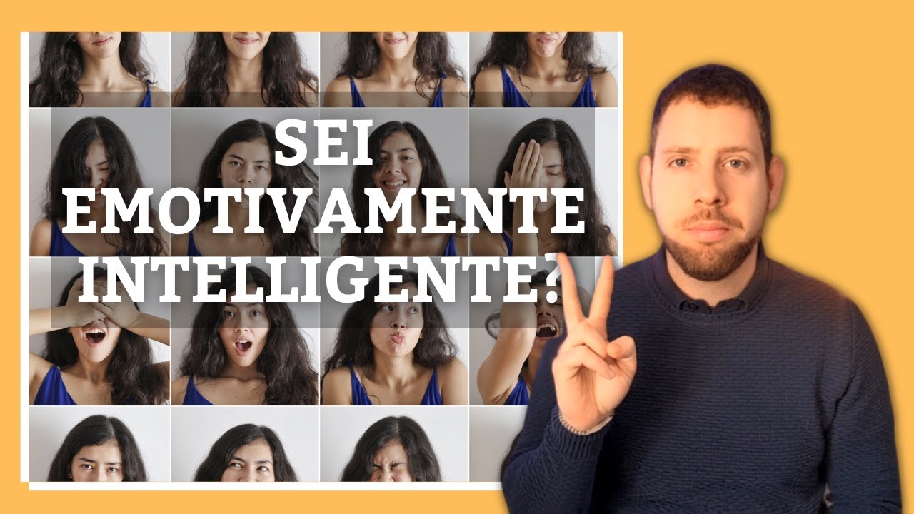 Che cos'&egrave; L'Intelligenza Emotiva e COME possiamo Svilupparla (in 5 Passi)