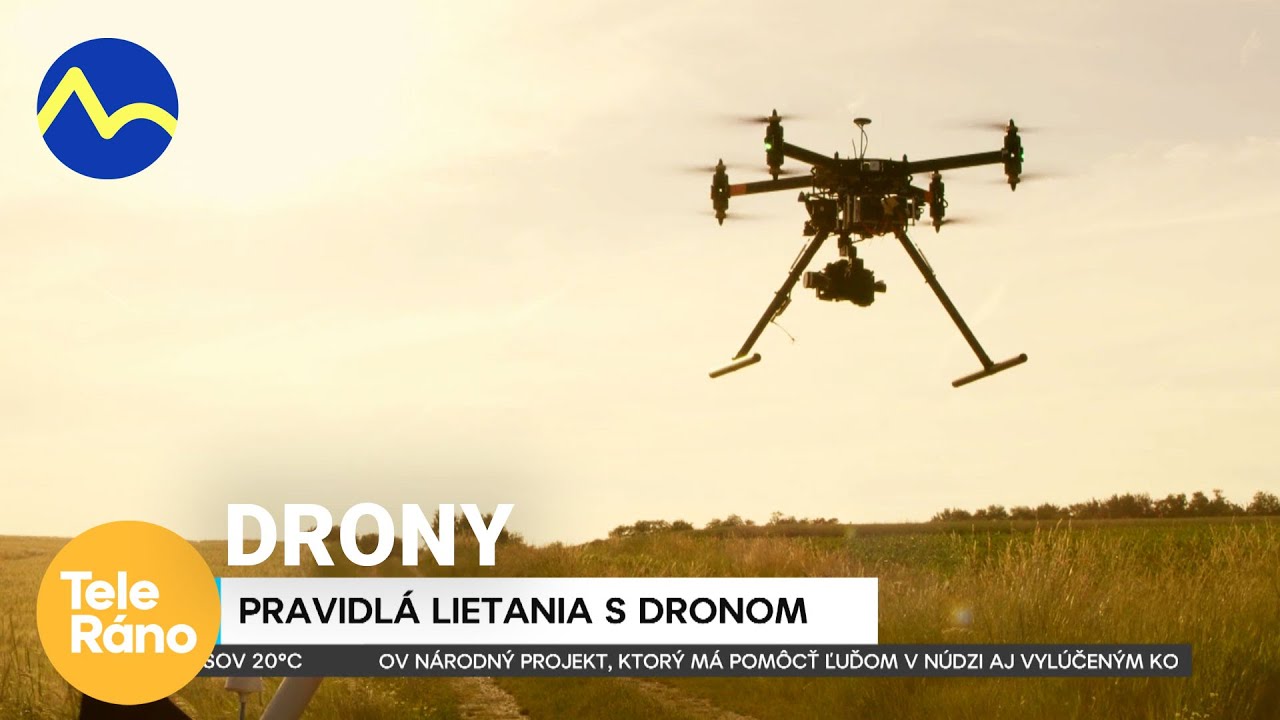 Drony - pravidlá lietania s dronmi | Teleráno