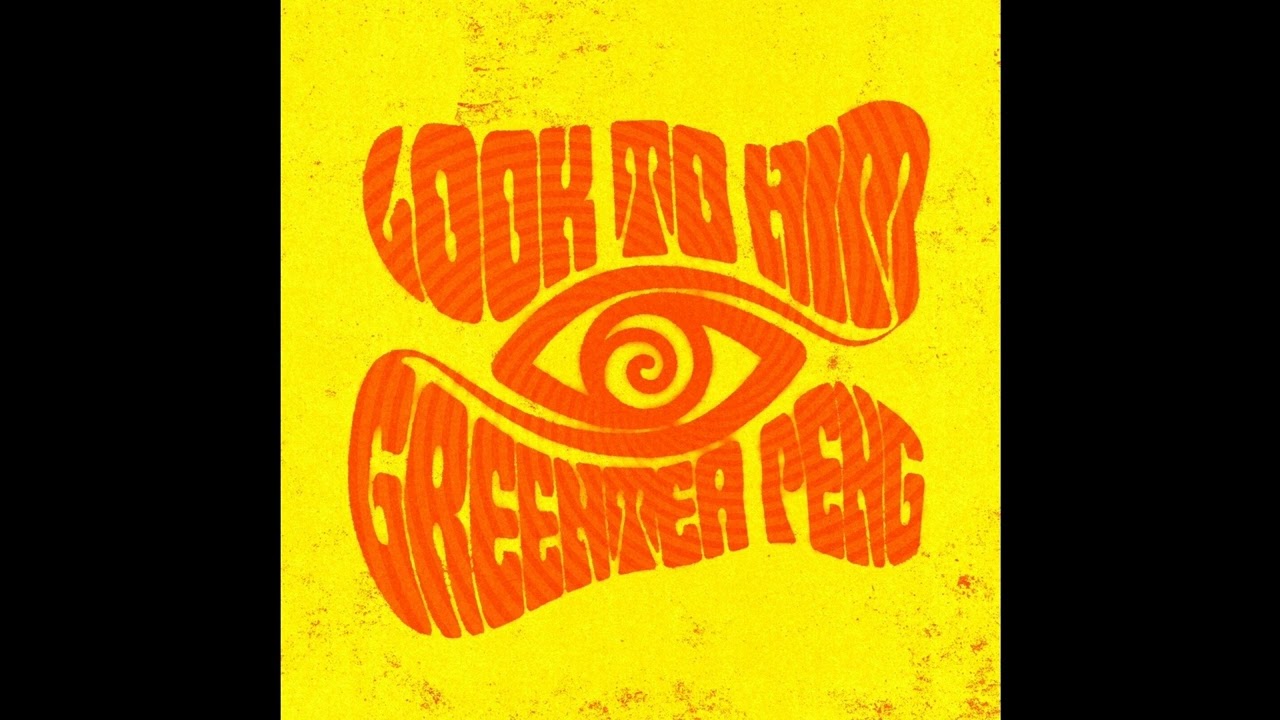 Greentea Peng - Look To Him