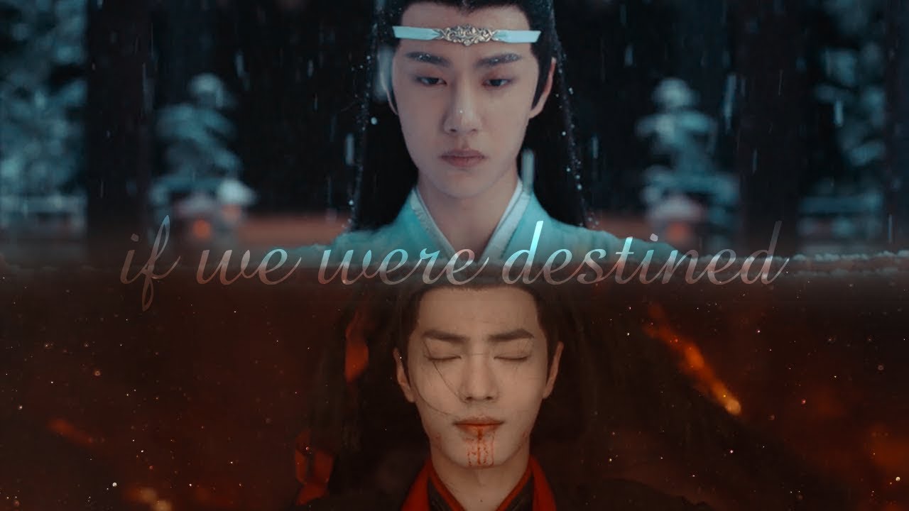 陈情令-The Untamed (2019) | If We Were Destined | WangXian