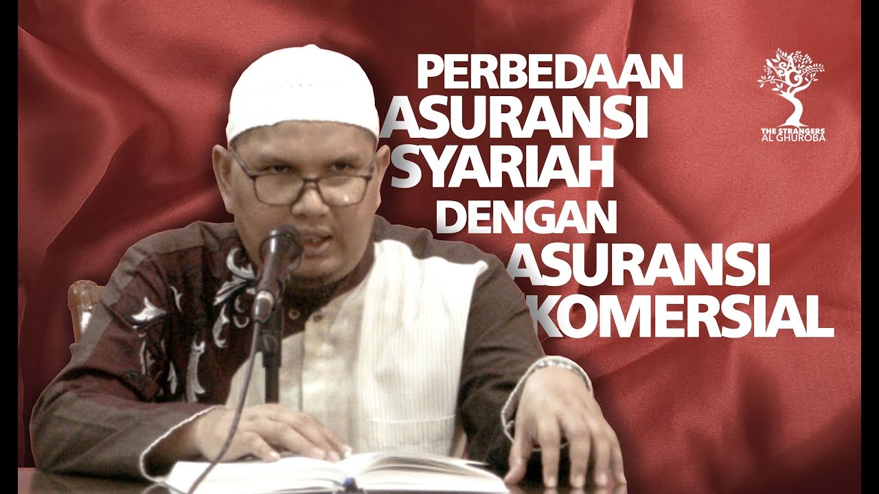 PERBEDAAN ASURANSI SYARIAH DENGAN ASURANSI KOMERSIAL - Ustadz Dr.Erwandi Tarmizi