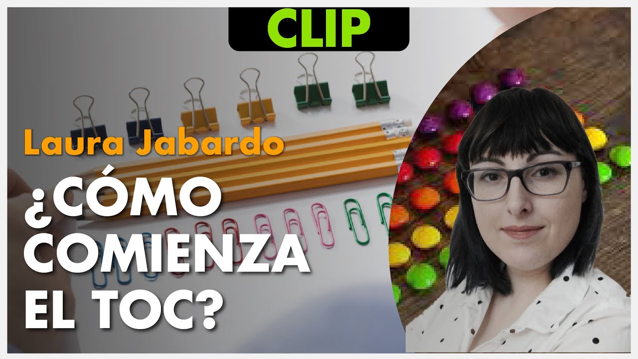¿Cómo COMIENZA el TOC? - Laura Jabardo