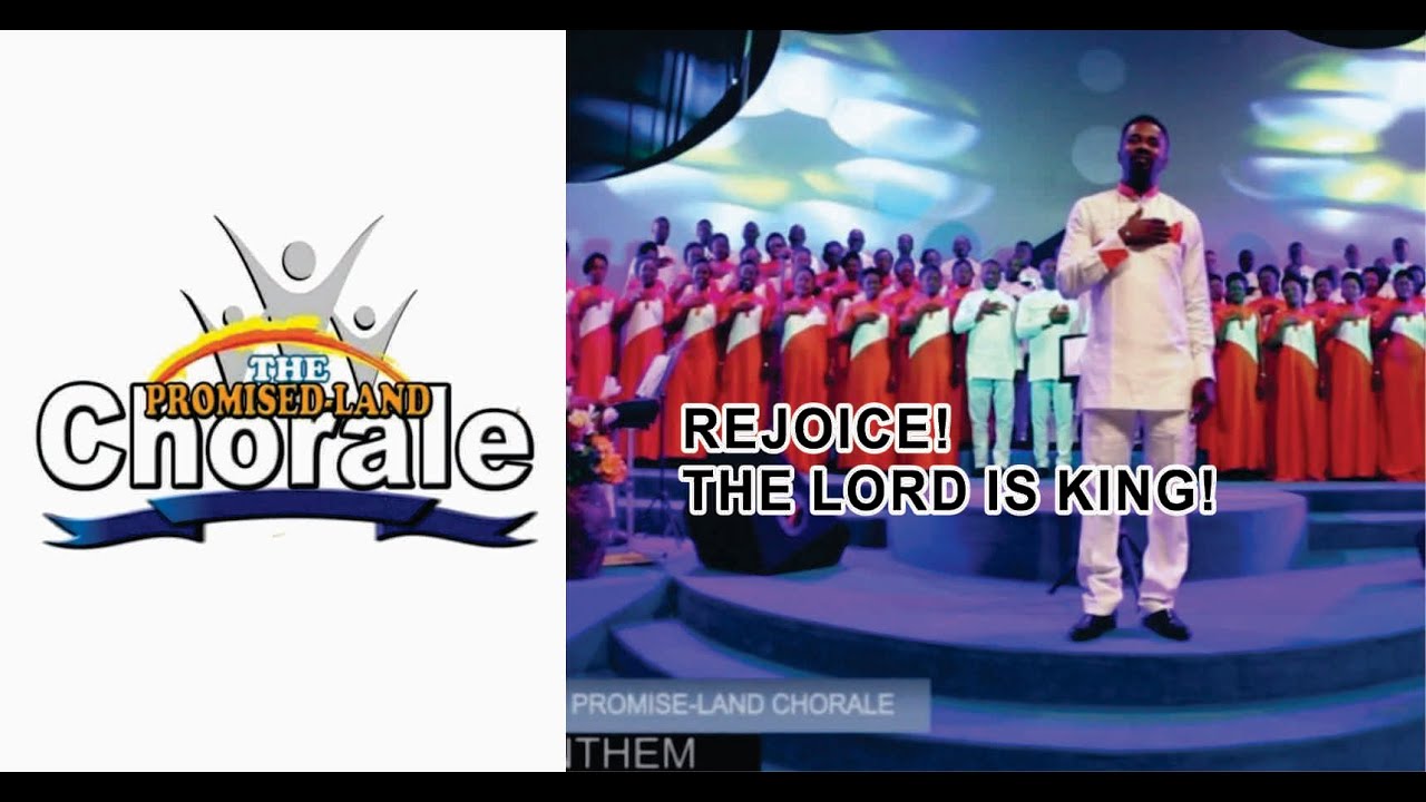Rejoice the Lord is King | The Promised-Land Chorale Int'l