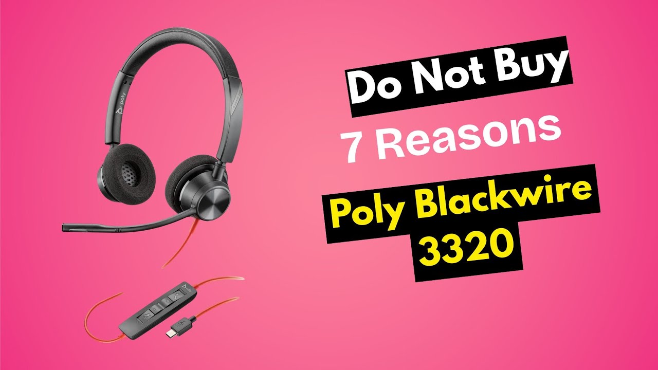 Stop! Don&rsquo;t Buy the Poly Blackwire 3320 Until You Watch This