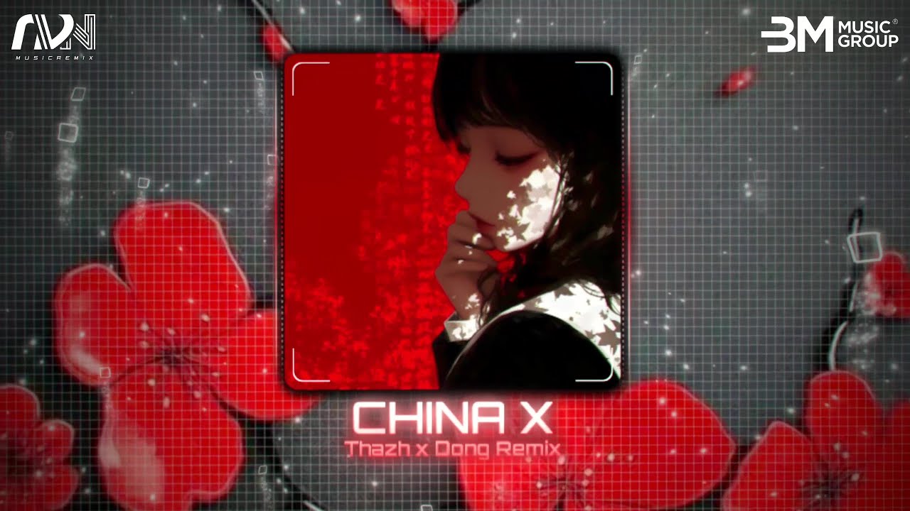 China X - (Thazh x Đông Remix) - (Bản Full Hot TikTok) || Nhạc Tết Remix Mới Nhất 2026