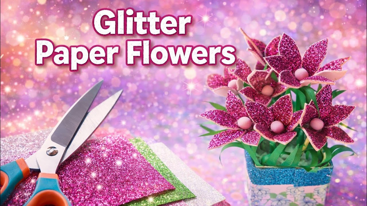 DIY Glitter Paper Flowers 🌸 | Easy Paper Craft for Home Decor