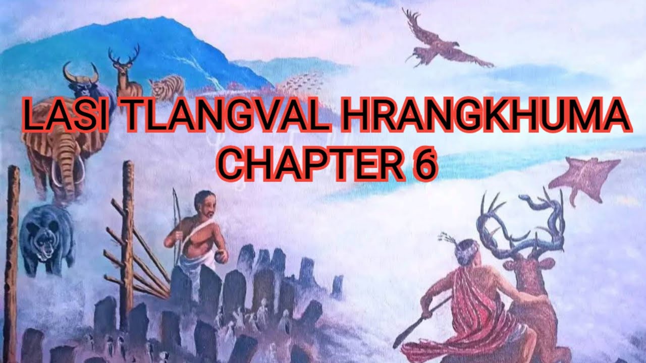 LASI TLANGVAL HRANGKHUMA CHAPTER 6 (Mizo Story Audio)