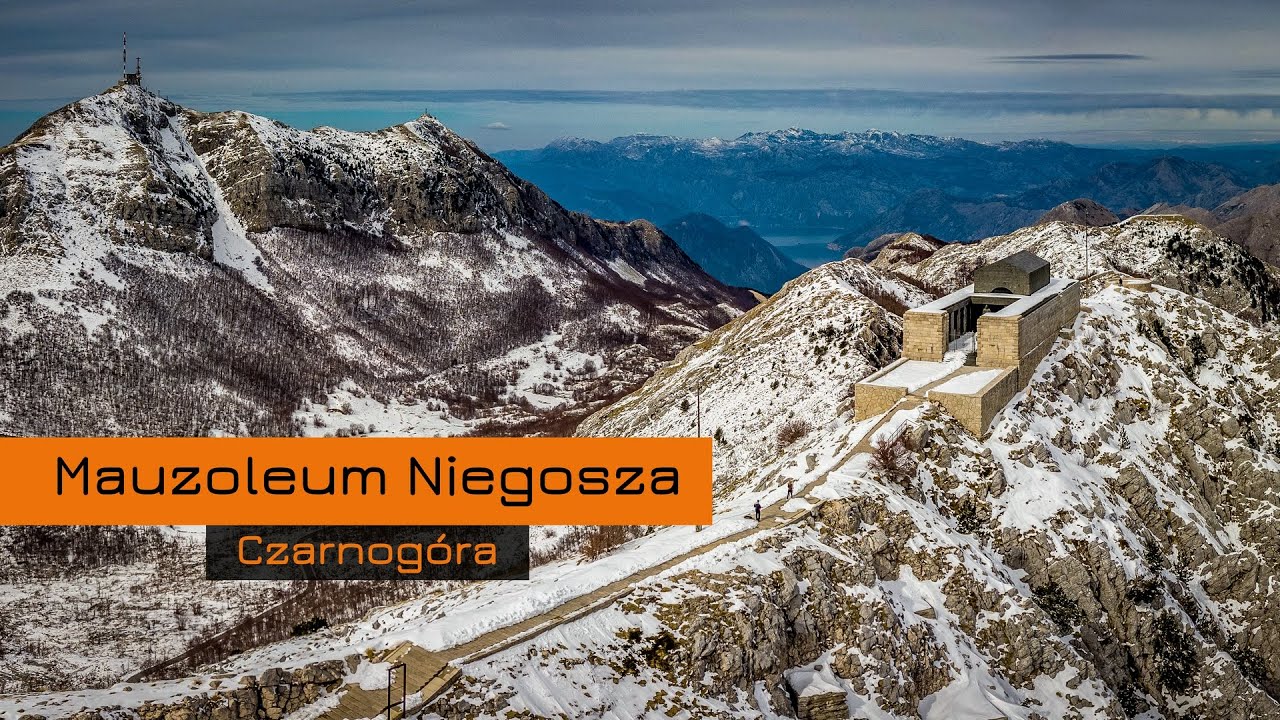 Jezerski Vrh i Mauzoleum Niegosza, czyli na dachu Czarnog&oacute;ry