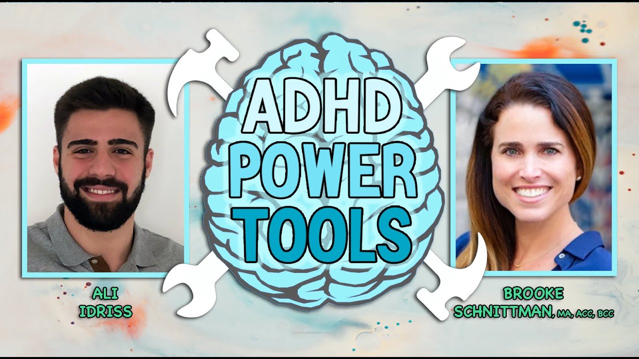 Introducing ADHD Power Tools, with Ali Idriss & Brooke Schnittman, MA, ACC, BCC