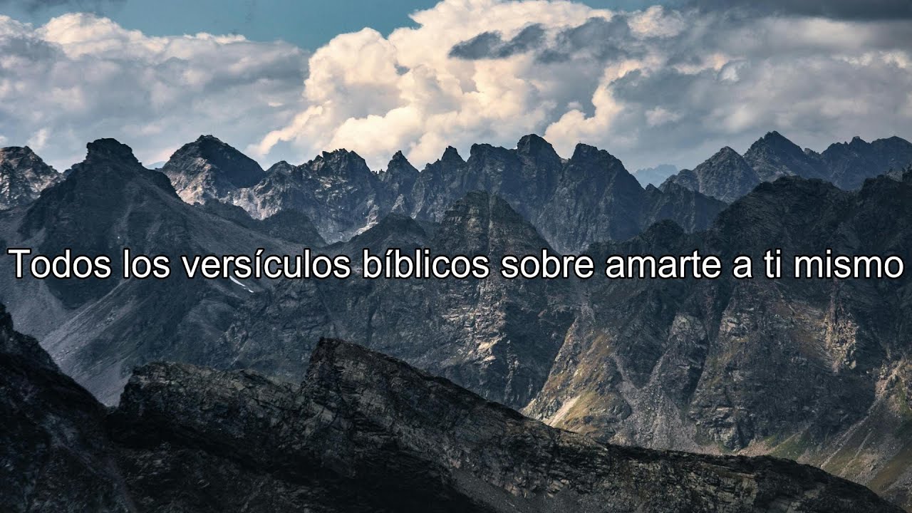 Qué dice la Biblia acerca de amarte a ti mismo - Todos los versículos bíblicos sobre amarte a ...
