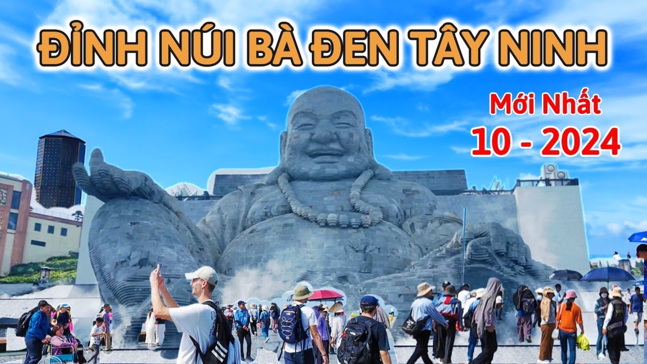 Núi Bà Đen Tây Ninh 2024 | Hành Trình Tham Quan Tượng Phật Di Lặc Trên Núi Lớn Nhất Thế Giới