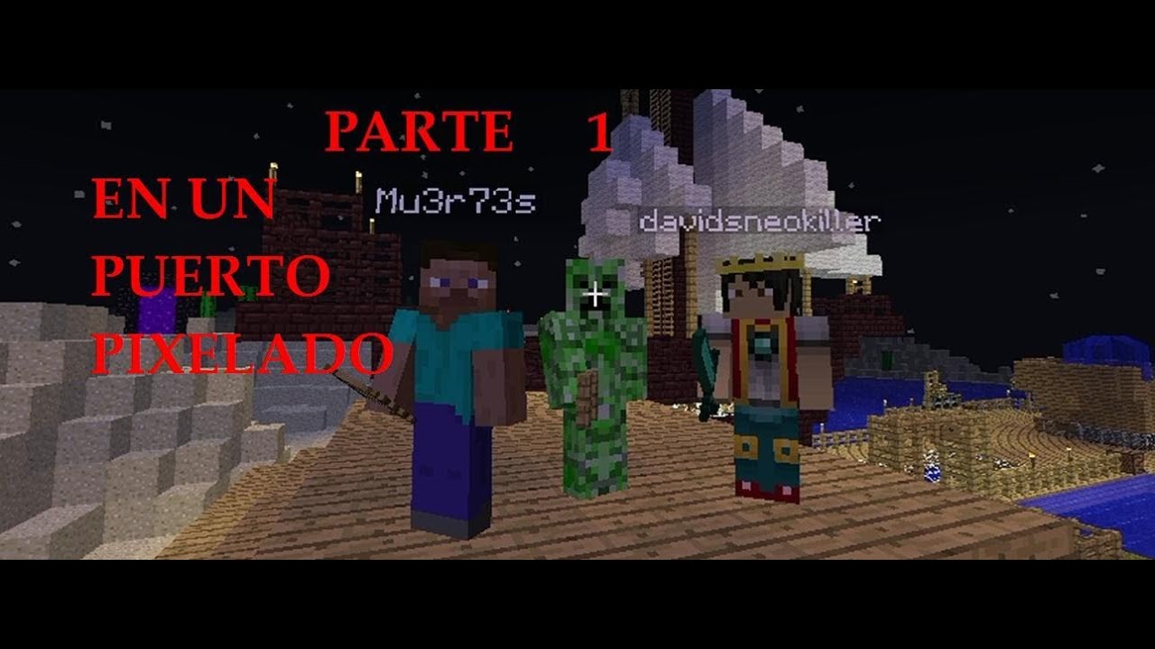 MINECRAFT | En un puerto Pixelado parte 1 | Live con David y Muertes
