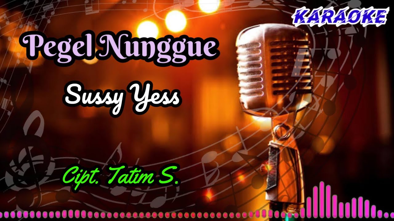 Pegel Nunggue // Susi Yess // Karaoke