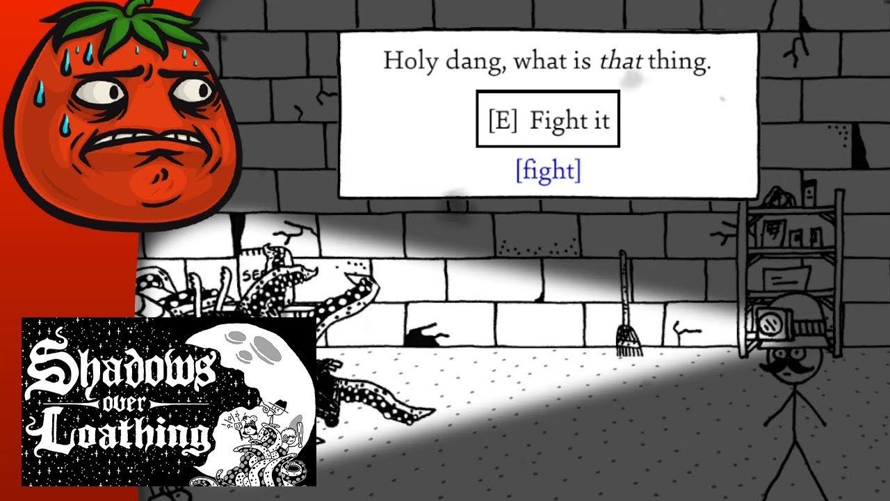 [Tomato] Shadows Over Loathing : Hucking beans at the shadows approaching me