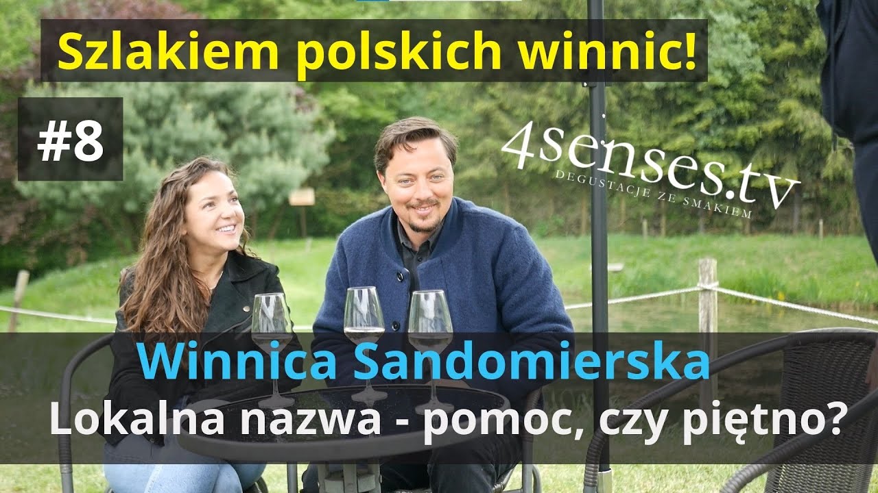 Szlakiem Polskich Winnic #8 | Winnica Sandomierska | Czy lokalna nazwa pomaga, czy jest piętnem?